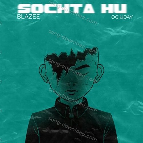 Sochta Hu Blaaze MP3 Download